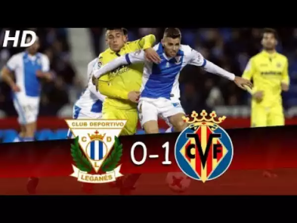 Video: Leganés vs Villarreal 1-0 - All Goals & Extended Highlights 9/16/2018